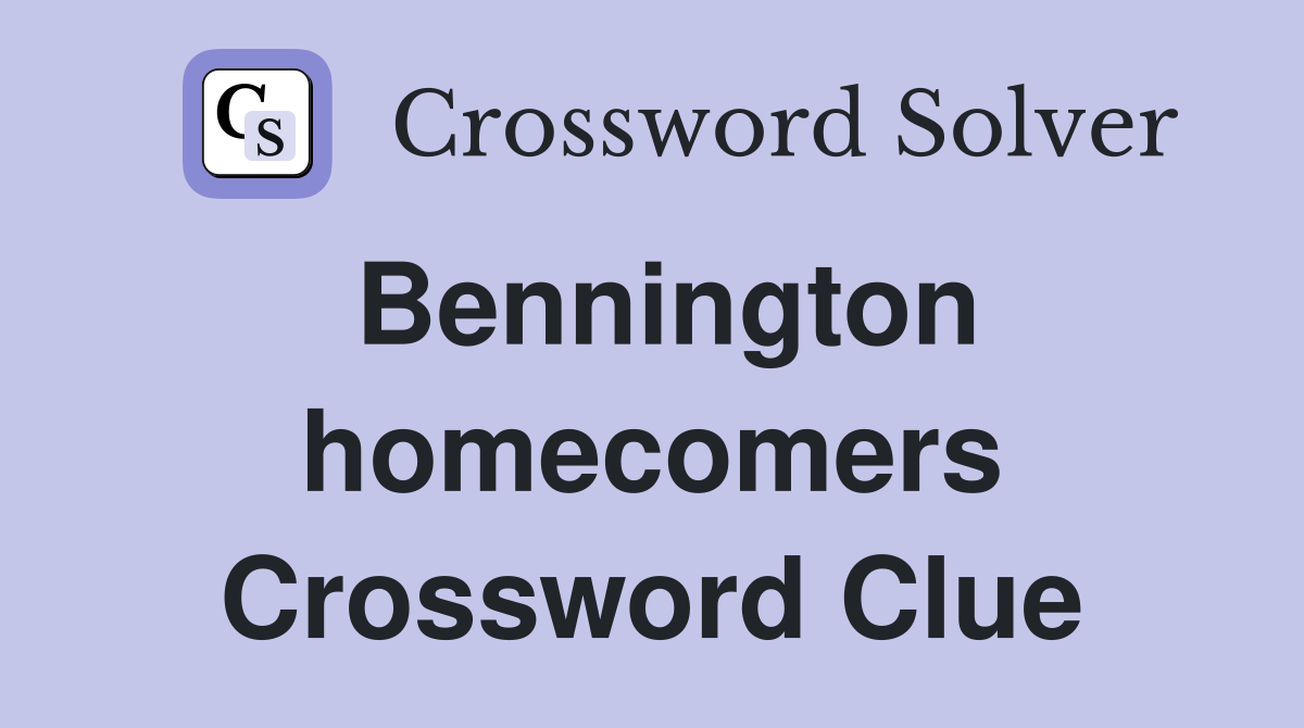 Bennington homecomers Crossword Clue