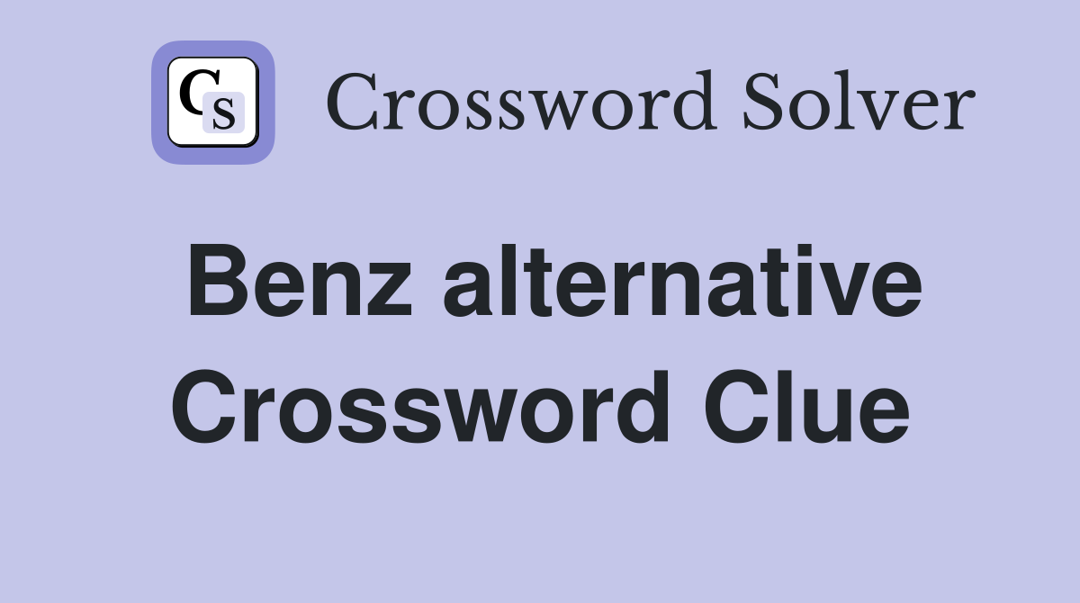 Benz alternative Crossword Clue