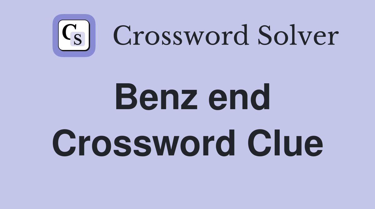 Benz end Crossword Clue
