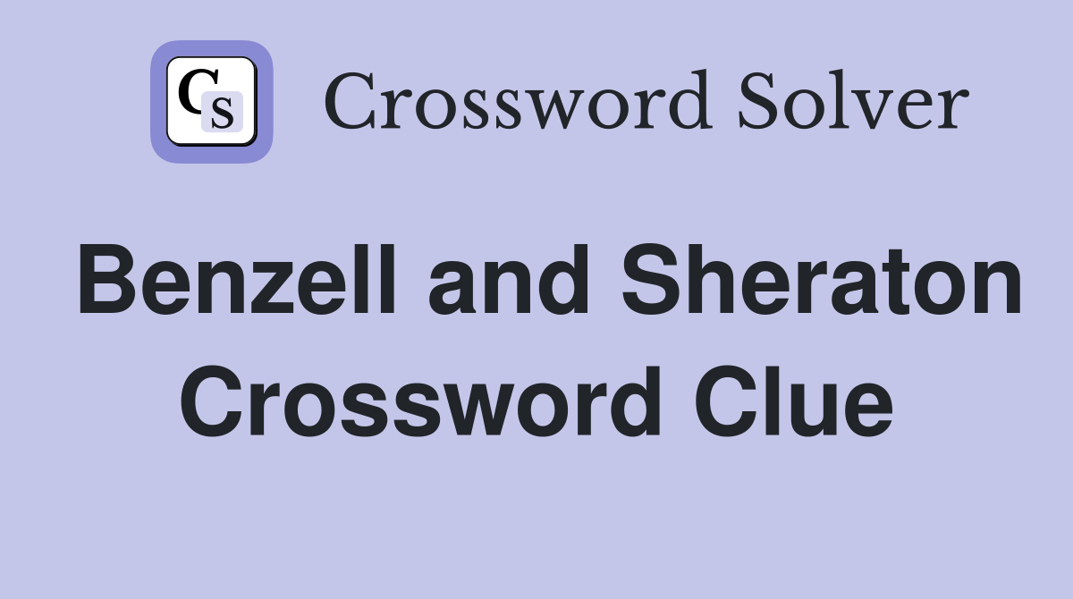 Benzell and Sheraton Crossword Clue