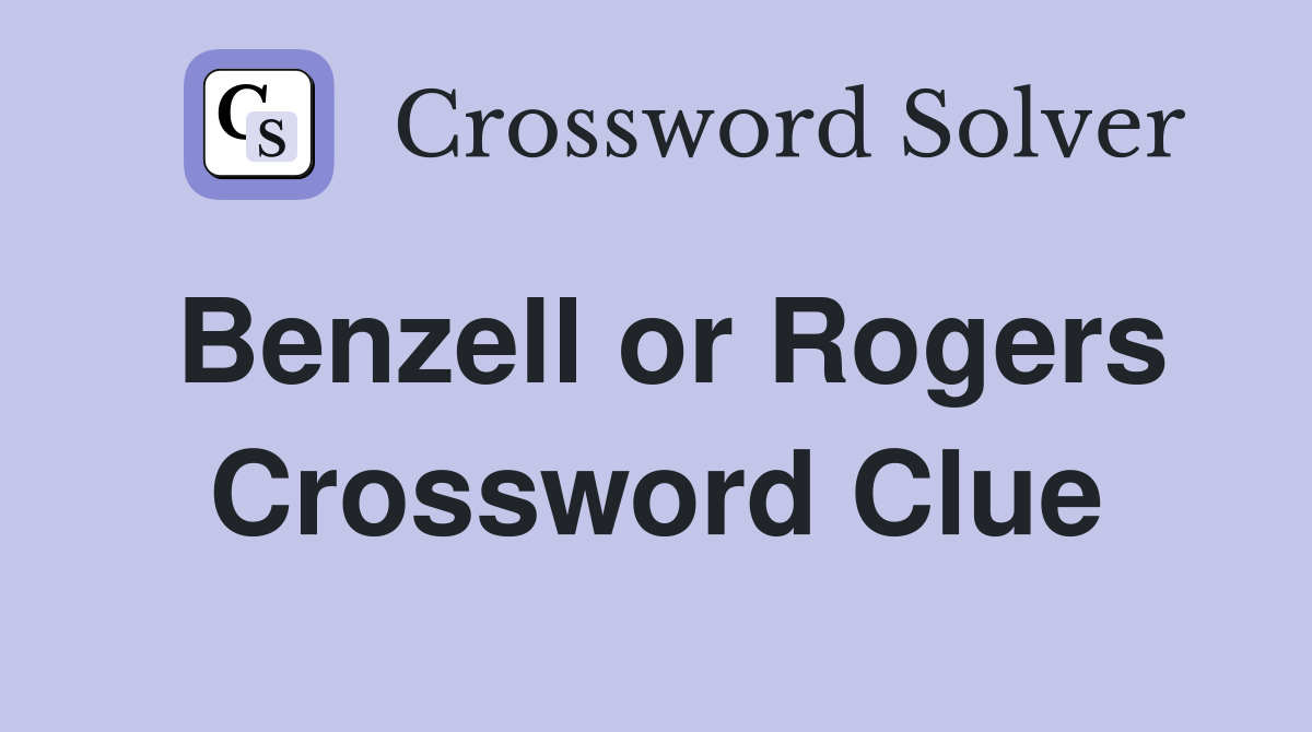 Benzell or Rogers Crossword Clue