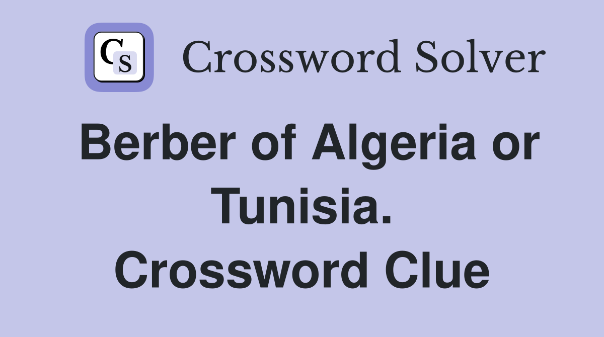Berber of Algeria or Tunisia. Crossword Clue