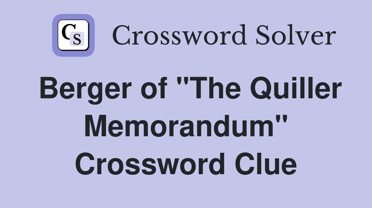 Berger of "The Quiller Memorandum" Crossword Clue