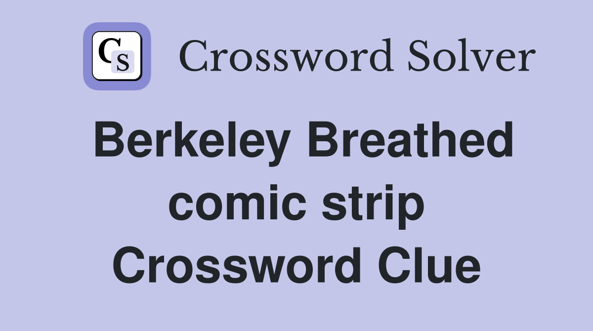 Berkeley Breathed comic strip Crossword Clue