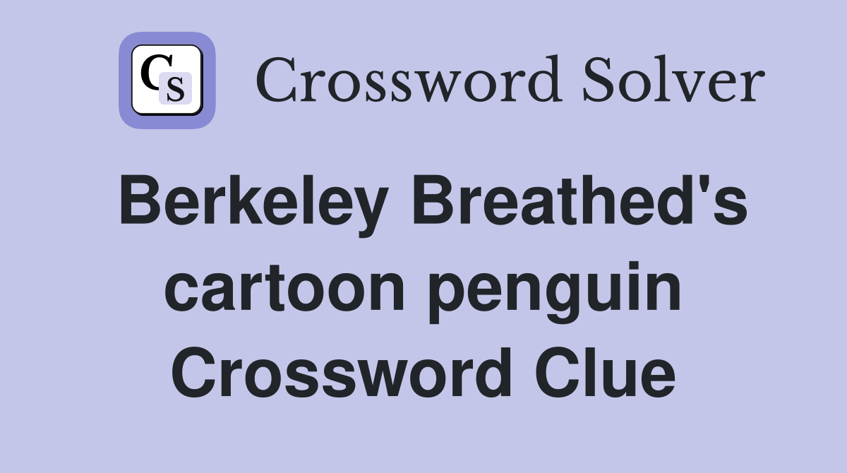 Berkeley Breathed's cartoon penguin Crossword Clue