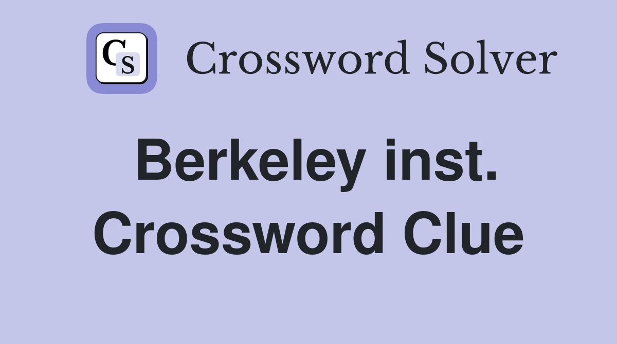 Berkeley inst. Crossword Clue