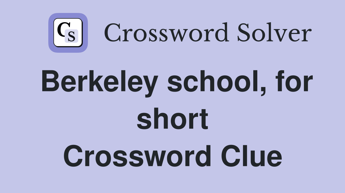 Berkeley school, for short Crossword Clue