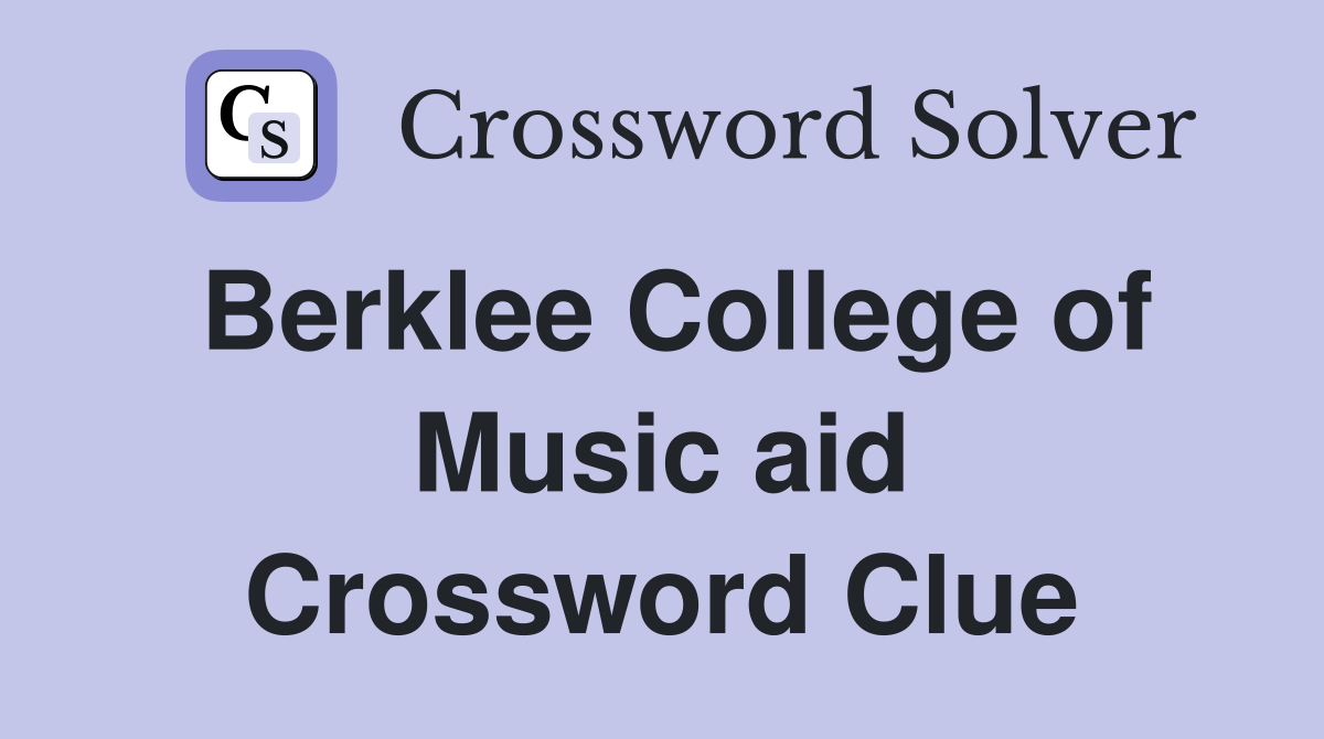 Berklee College of Music aid Crossword Clue
