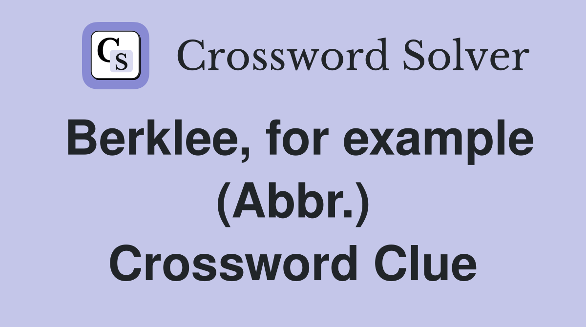 Berklee, for example (Abbr.) Crossword Clue