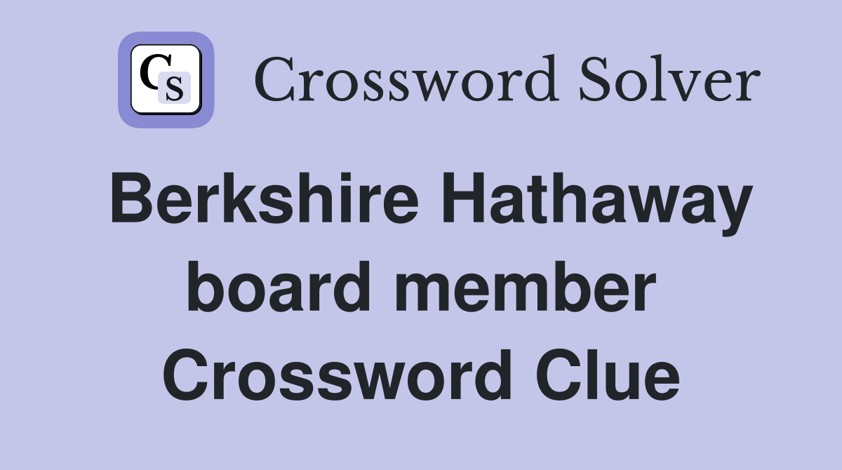 Berkshire Hathaway board member Crossword Clue
