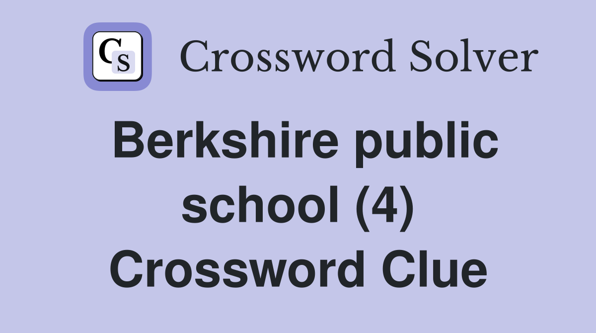 Berkshire public school (4) Crossword Clue