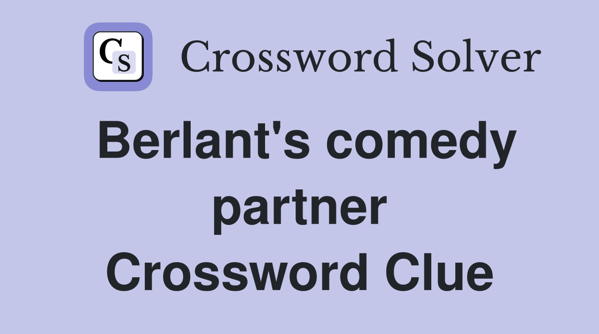 Berlant's comedy partner Crossword Clue