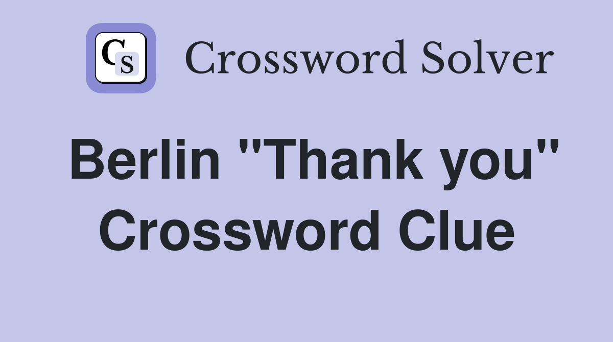 Berlin "Thank you" Crossword Clue