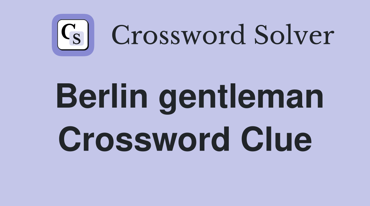 Berlin gentleman Crossword Clue