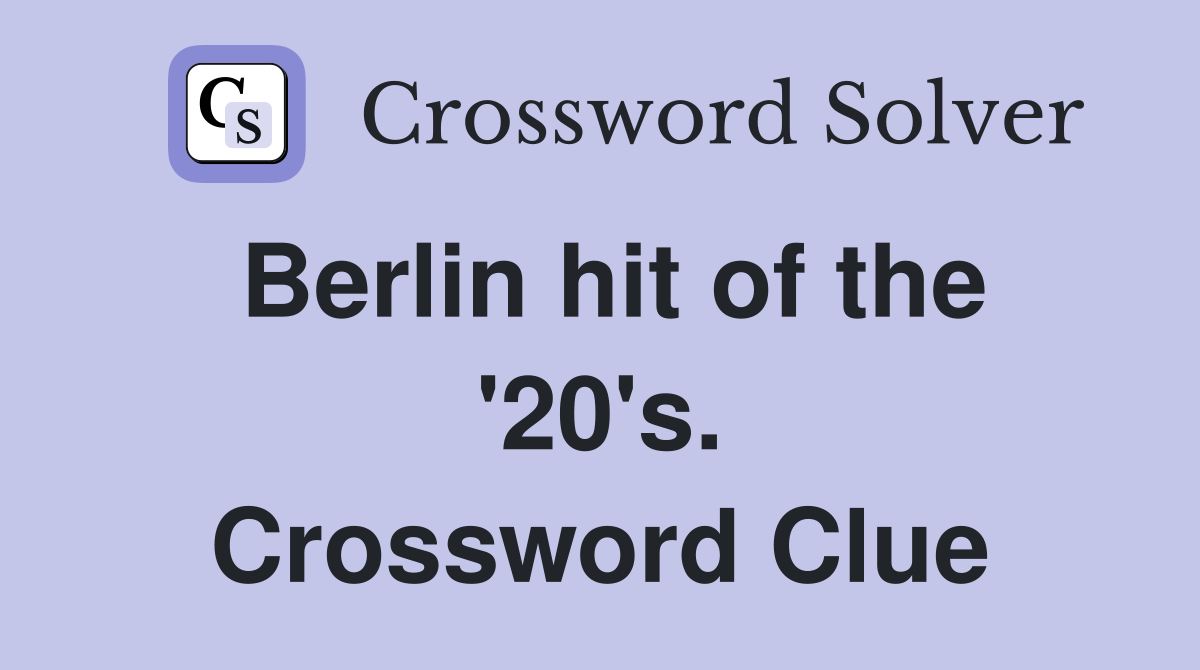 Berlin hit of the '20's. Crossword Clue