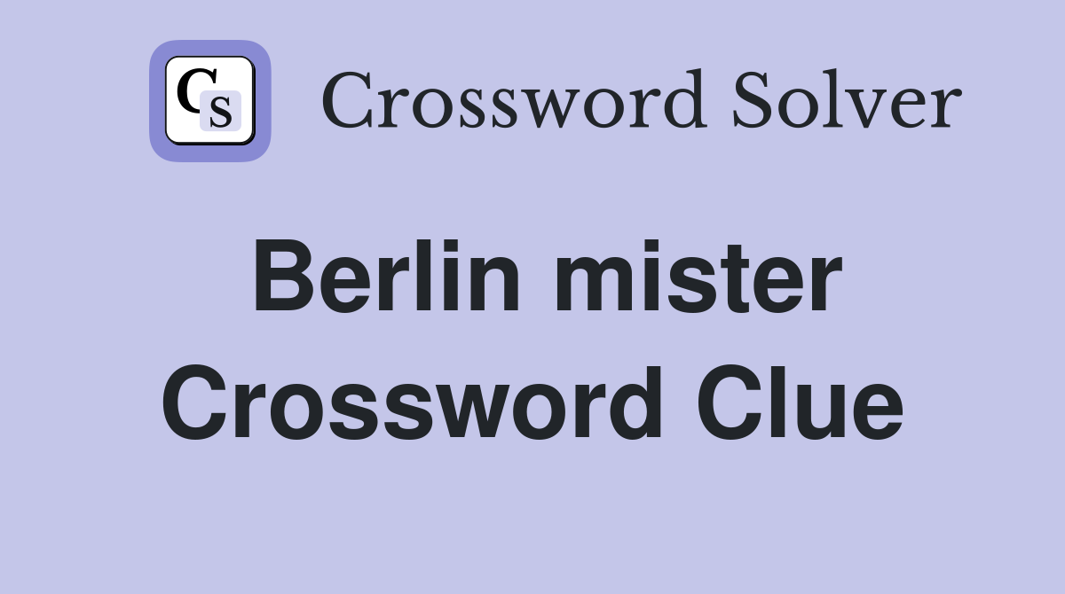 Berlin mister Crossword Clue