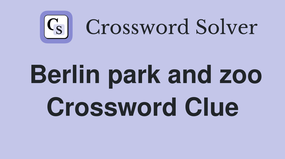 Berlin park and zoo Crossword Clue