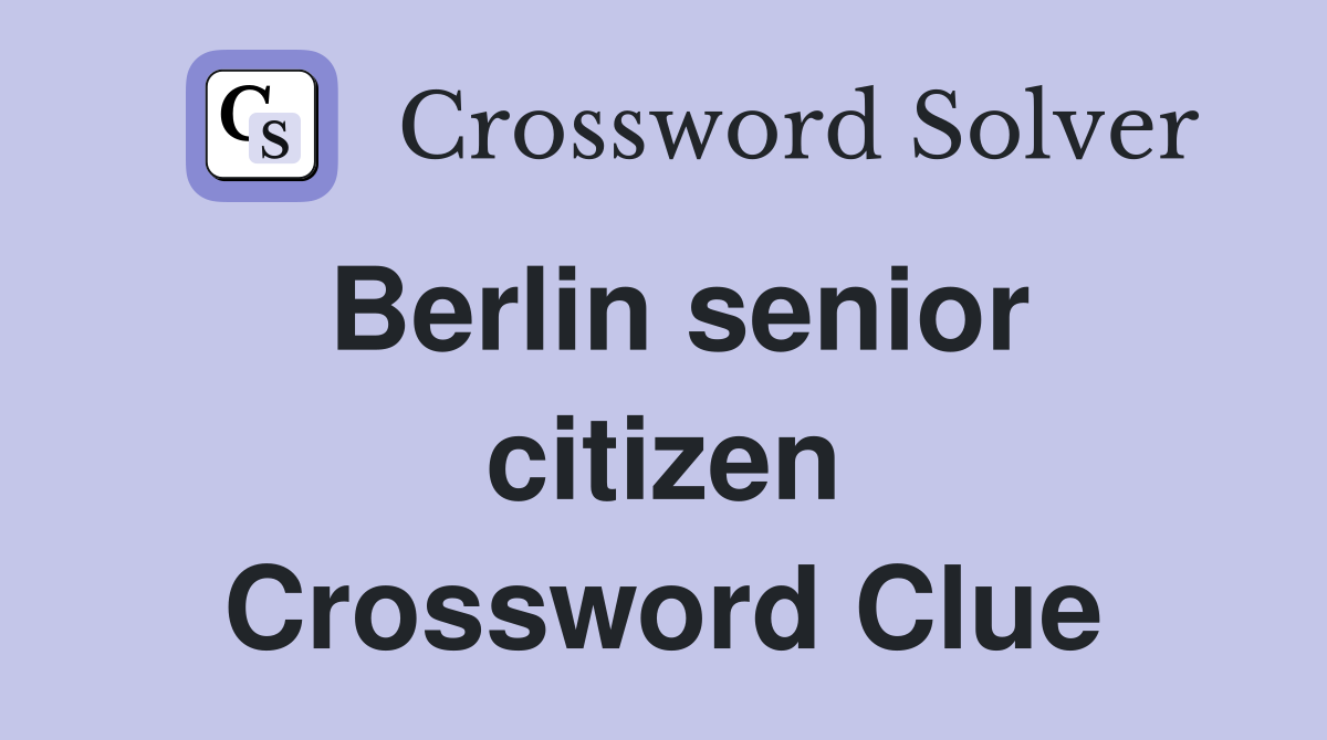 Berlin senior citizen Crossword Clue