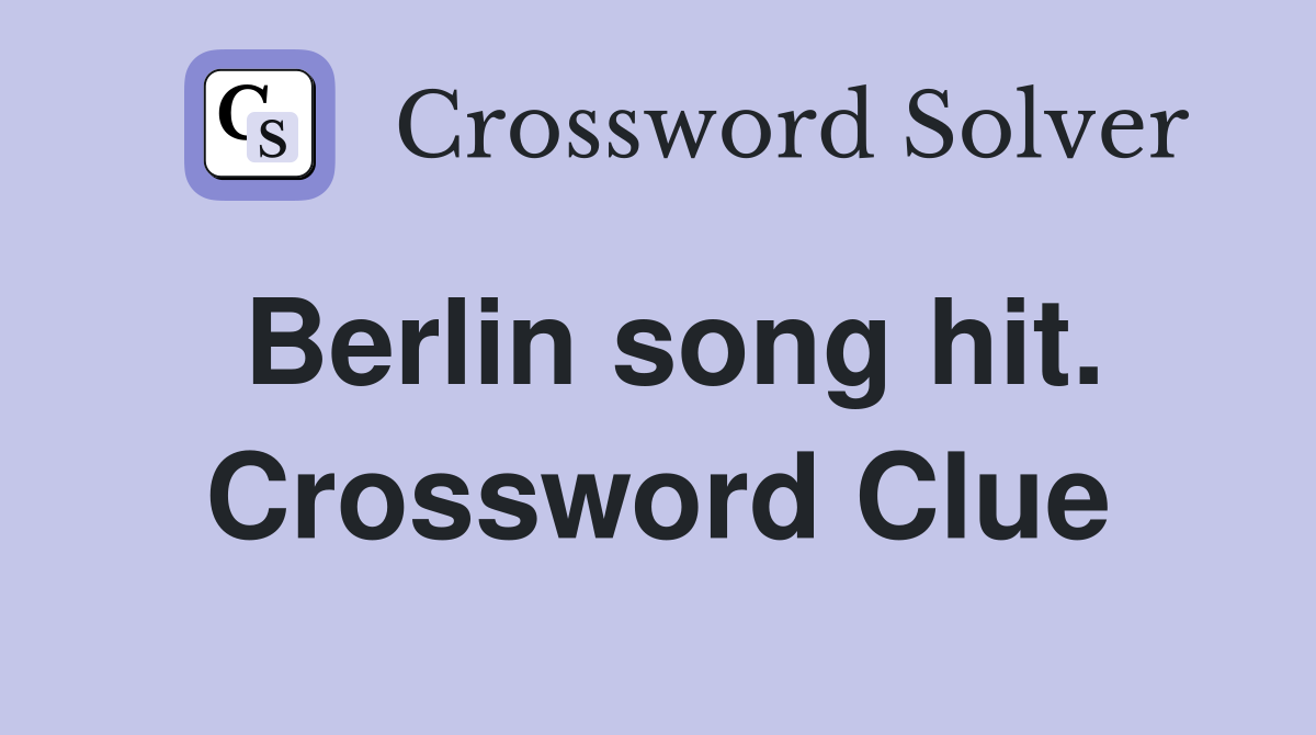 Berlin song hit. Crossword Clue