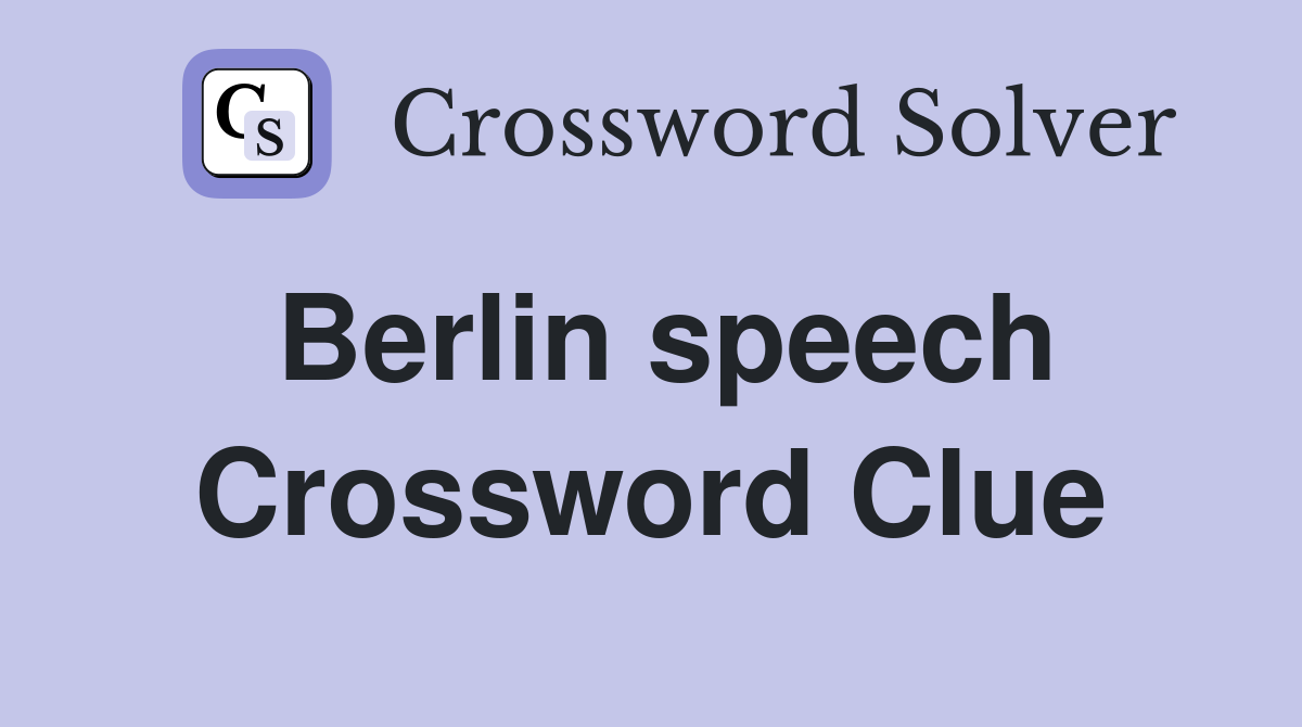Berlin speech Crossword Clue