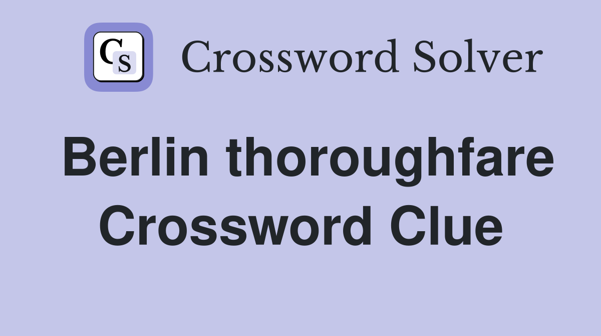 Berlin thoroughfare Crossword Clue