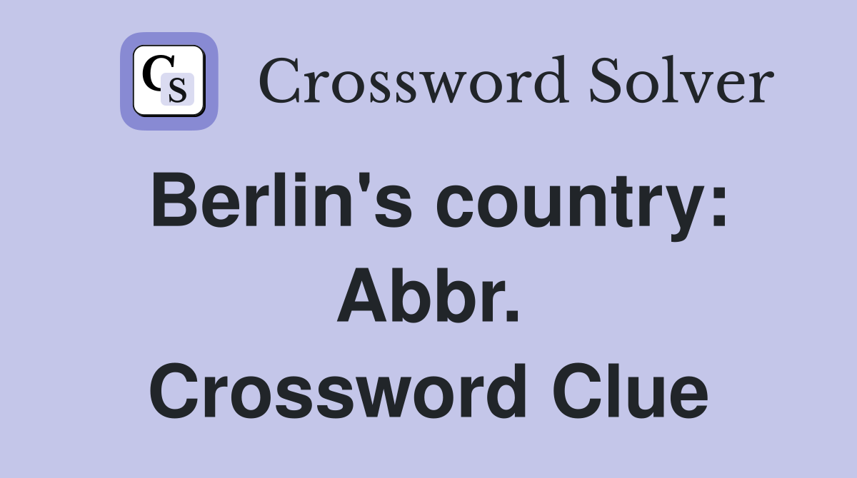 Berlin's country: Abbr. Crossword Clue