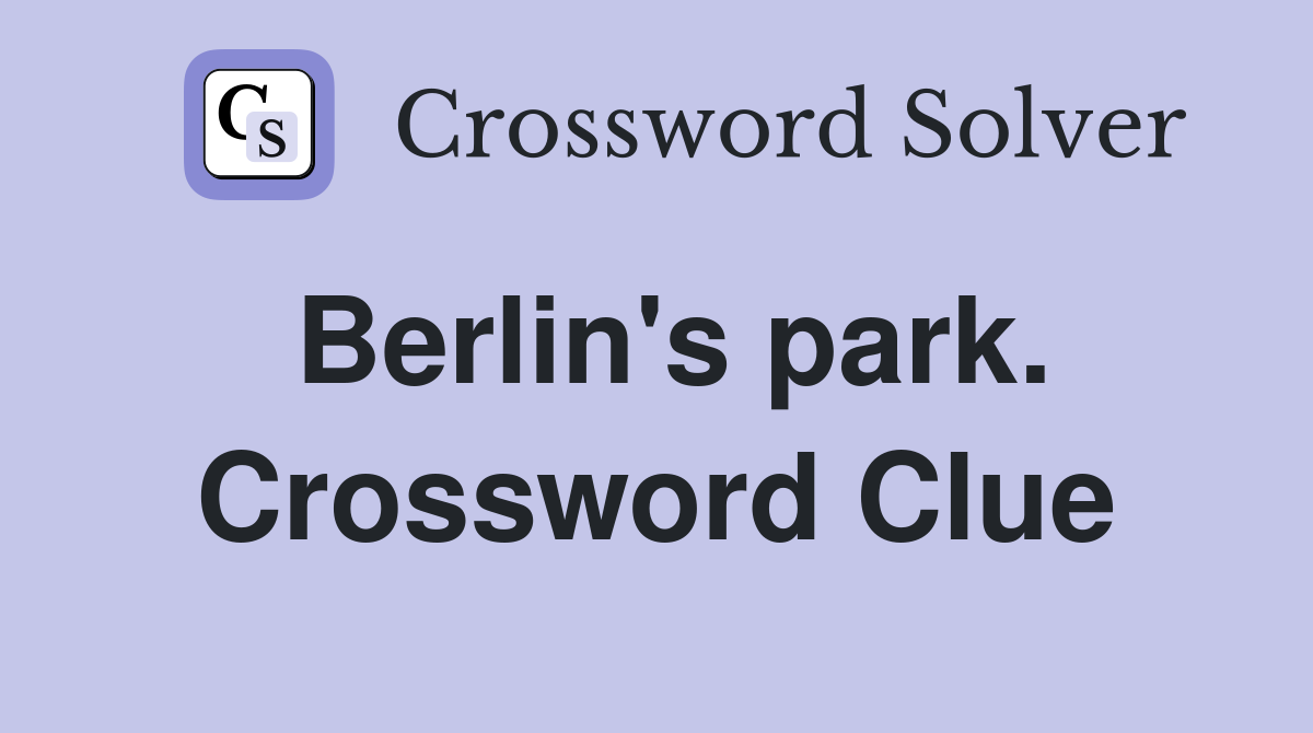 Berlin's park. Crossword Clue