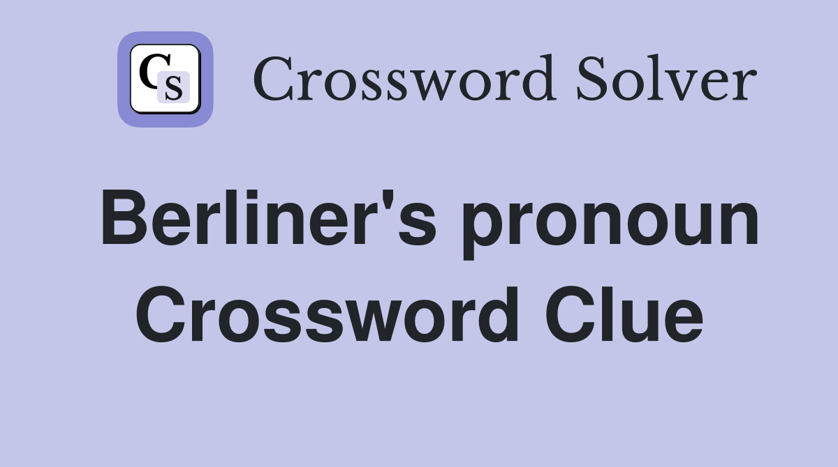 Berliner's pronoun Crossword Clue