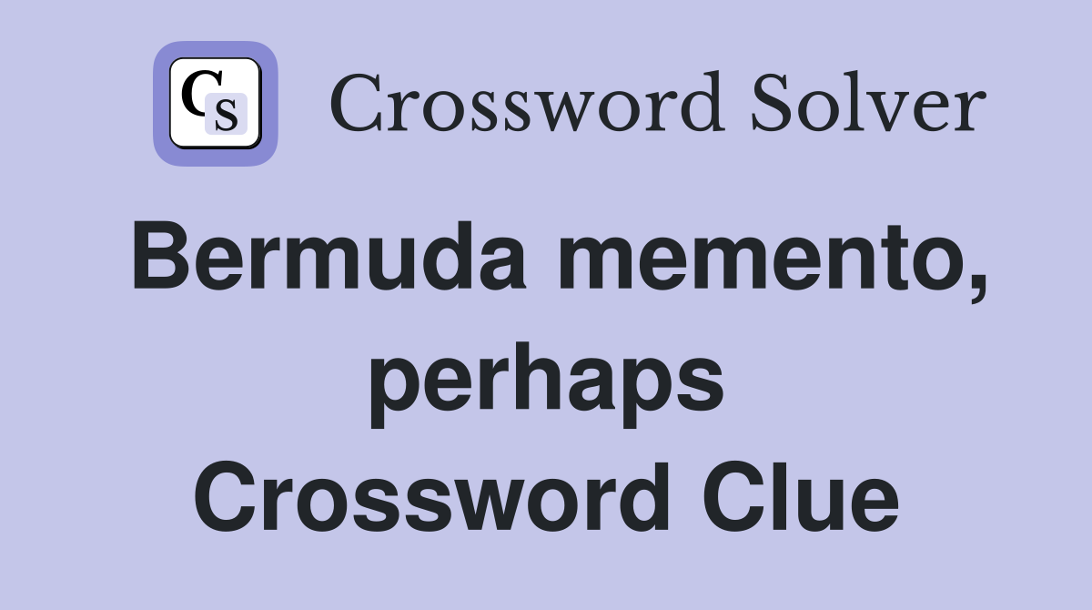 Bermuda memento, perhaps Crossword Clue