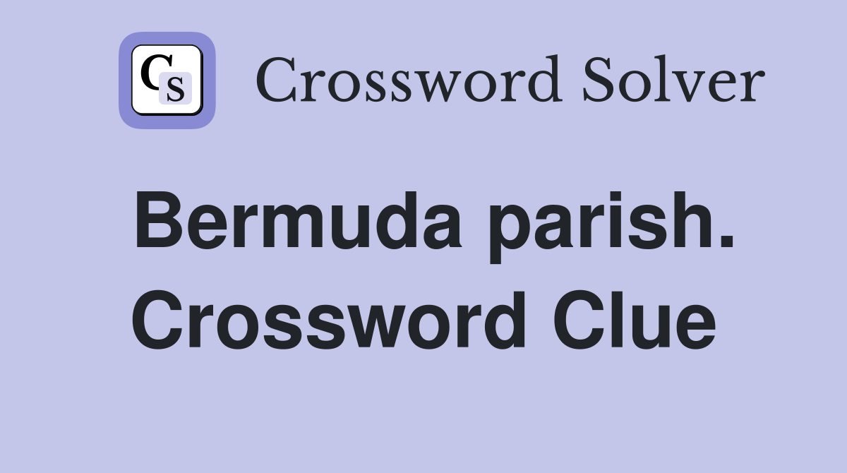 Bermuda parish. Crossword Clue