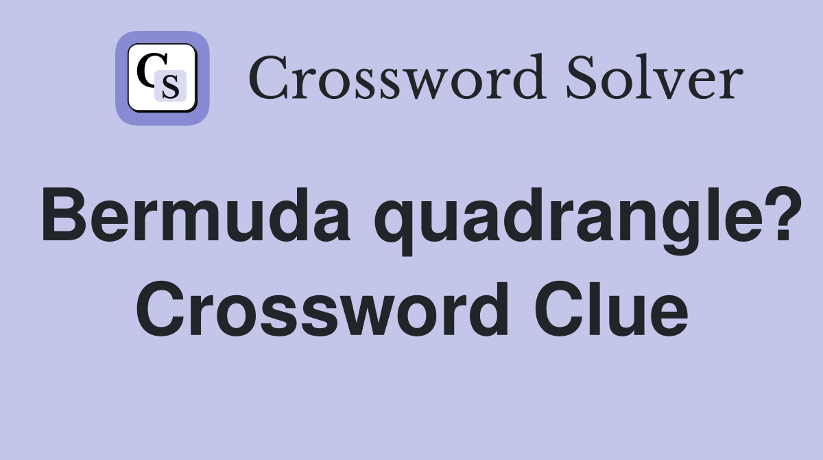 Bermuda quadrangle? Crossword Clue