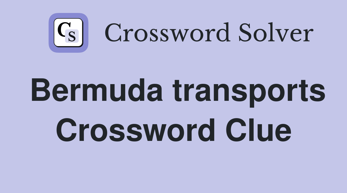 Bermuda transports Crossword Clue