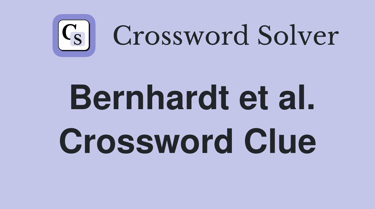 Bernhardt et al. Crossword Clue