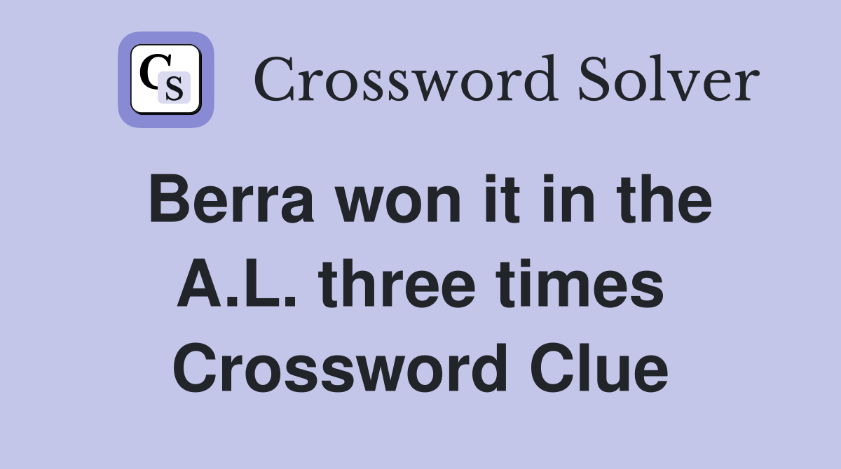 Berra won it in the A.L. three times Crossword Clue
