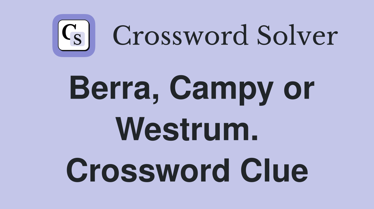 Berra, Campy or Westrum. Crossword Clue