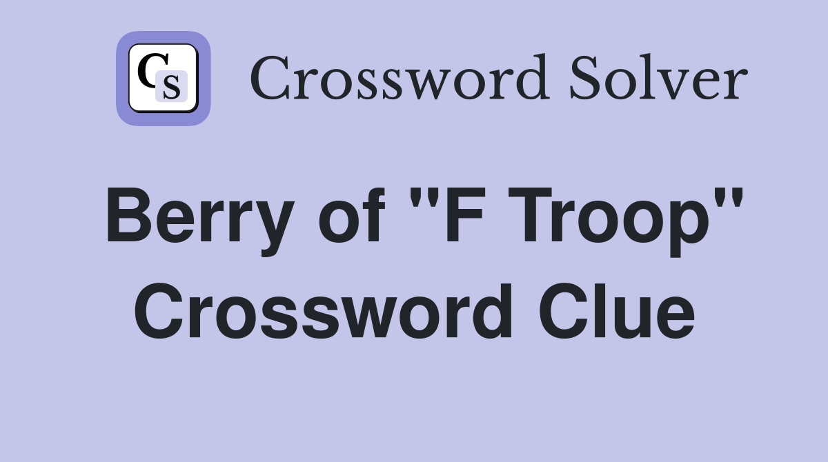 Berry of "F Troop" Crossword Clue