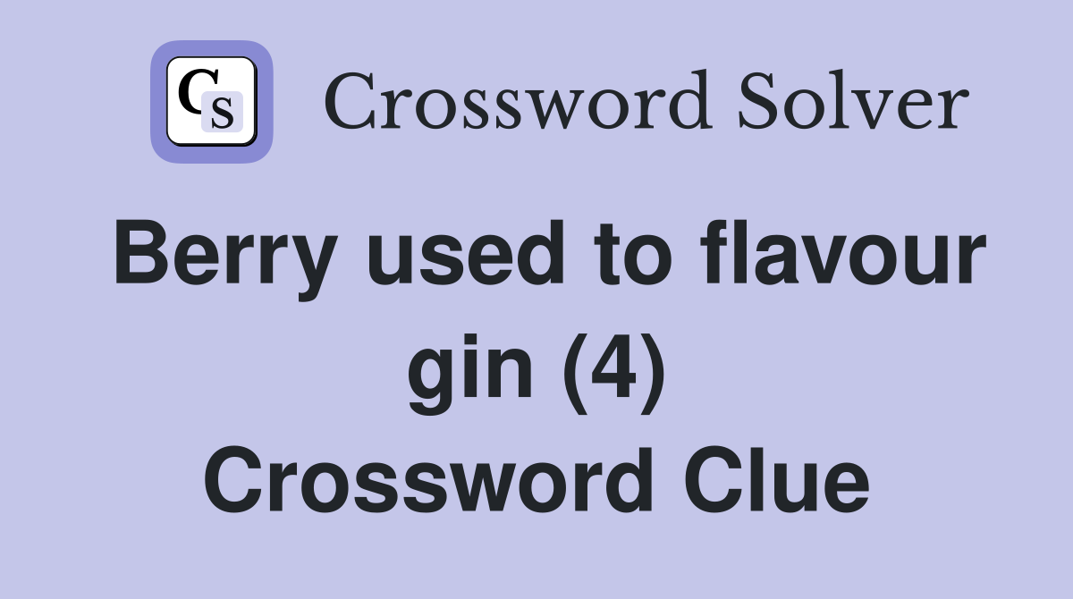 Berry used to flavour gin (4) Crossword Clue