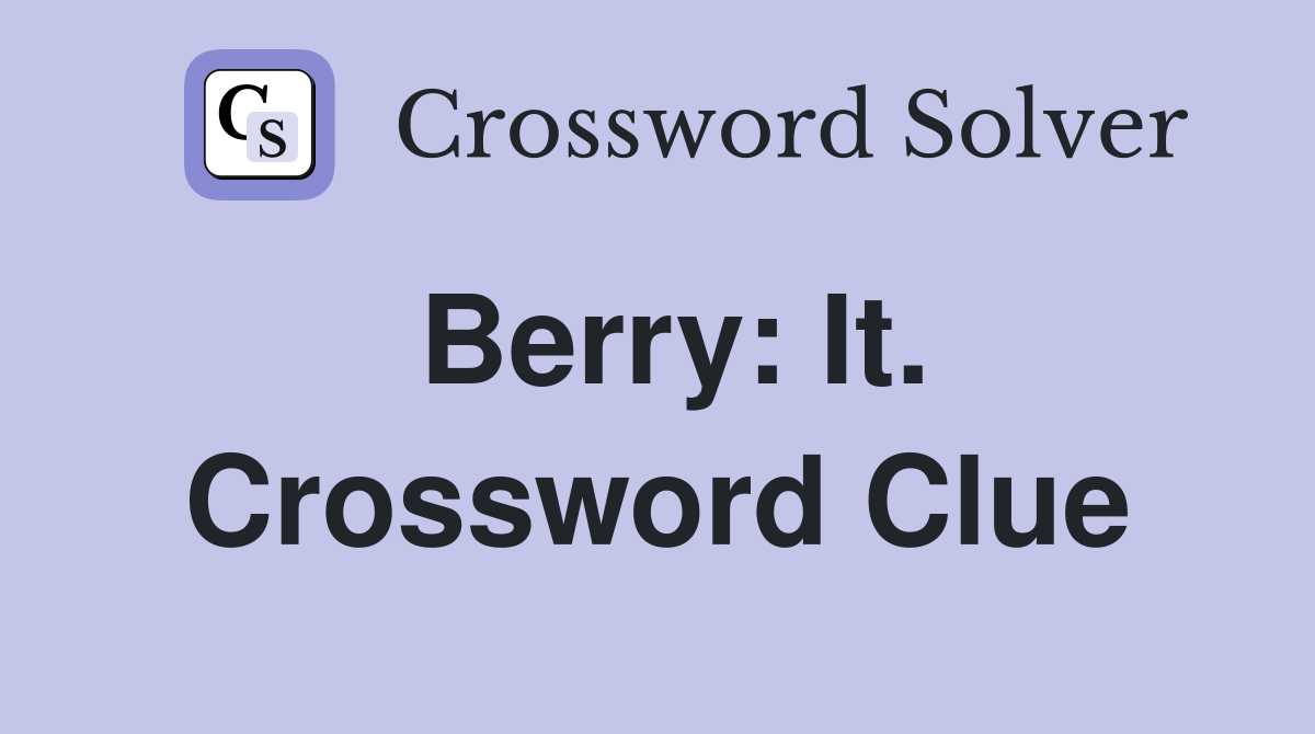 Berry: It. Crossword Clue
