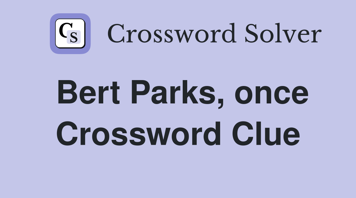 Bert Parks, once Crossword Clue