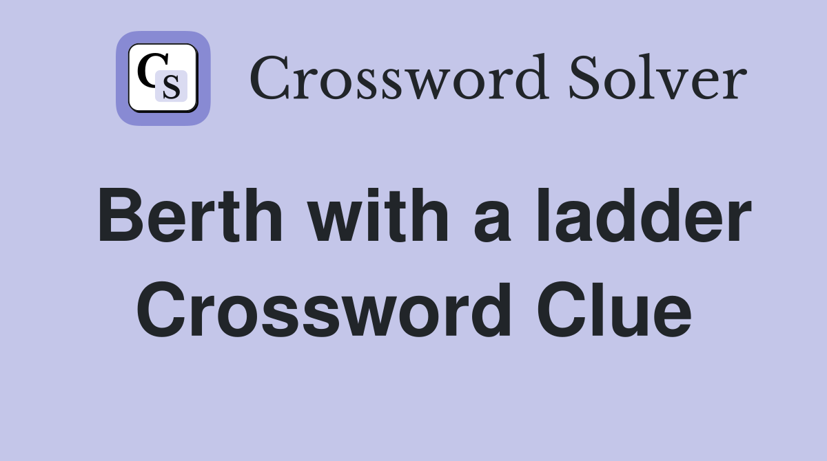 Berth with a ladder Crossword Clue