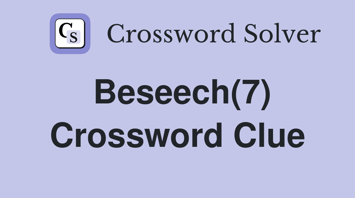 Beseech(7) Crossword Clue