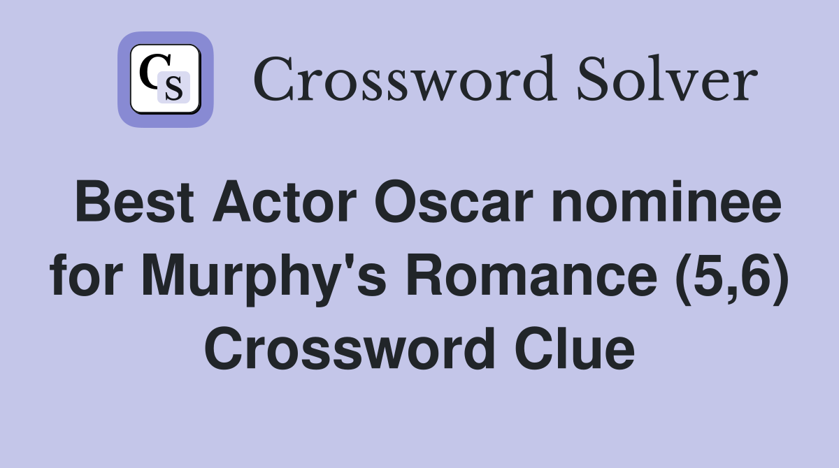 Best Actor Oscar nominee for Murphy's Romance (5,6) Crossword Clue