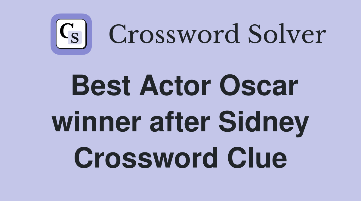 Best Actor Oscar winner after Sidney Crossword Clue