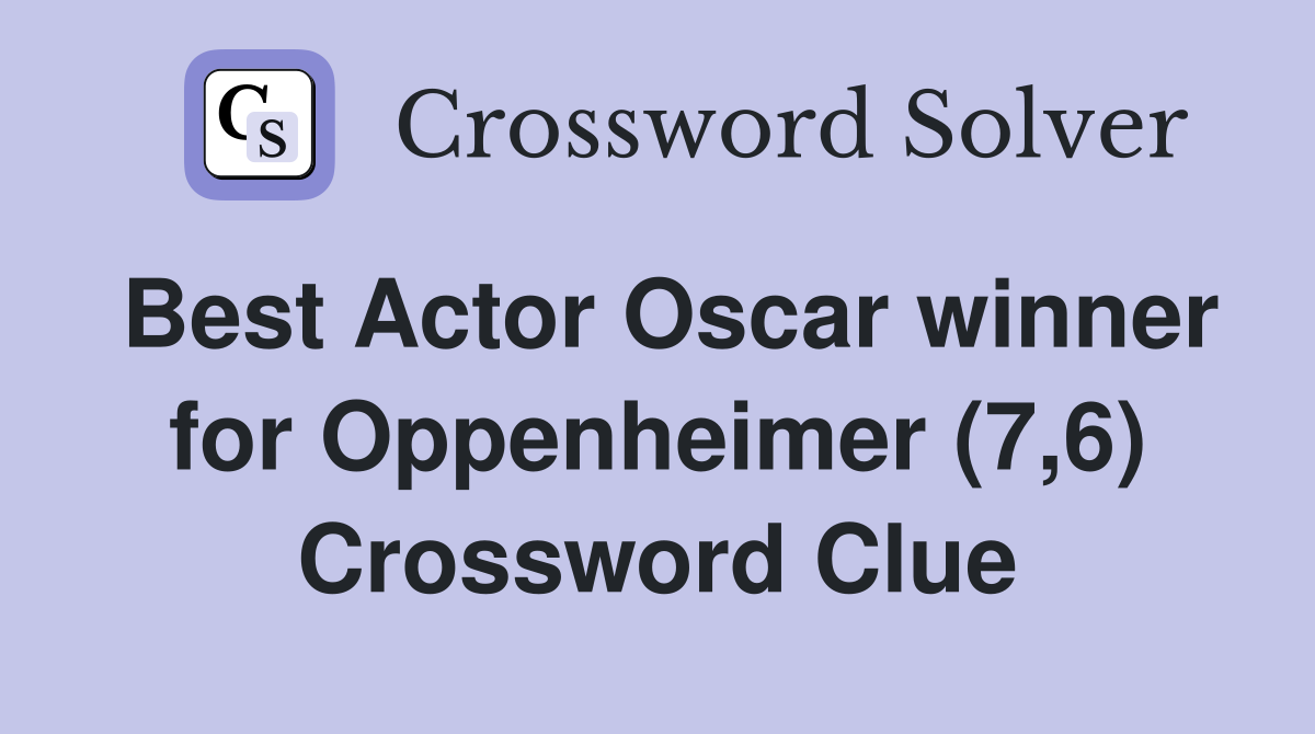 Best Actor Oscar winner for Oppenheimer (7,6) Crossword Clue