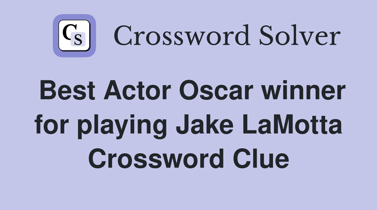 Best Actor Oscar winner for playing Jake LaMotta Crossword Clue