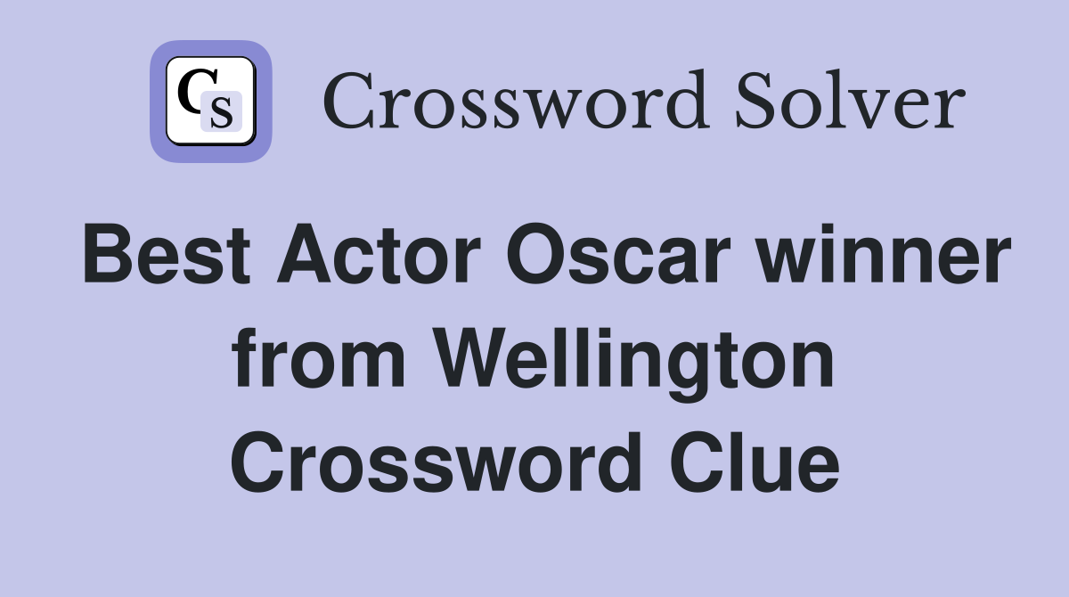 Best Actor Oscar winner from Wellington Crossword Clue