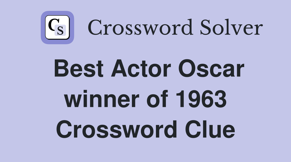 Best Actor Oscar winner of 1963 Crossword Clue