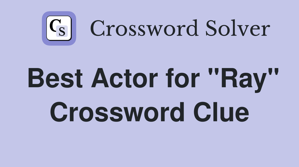 Best Actor for "Ray" Crossword Clue