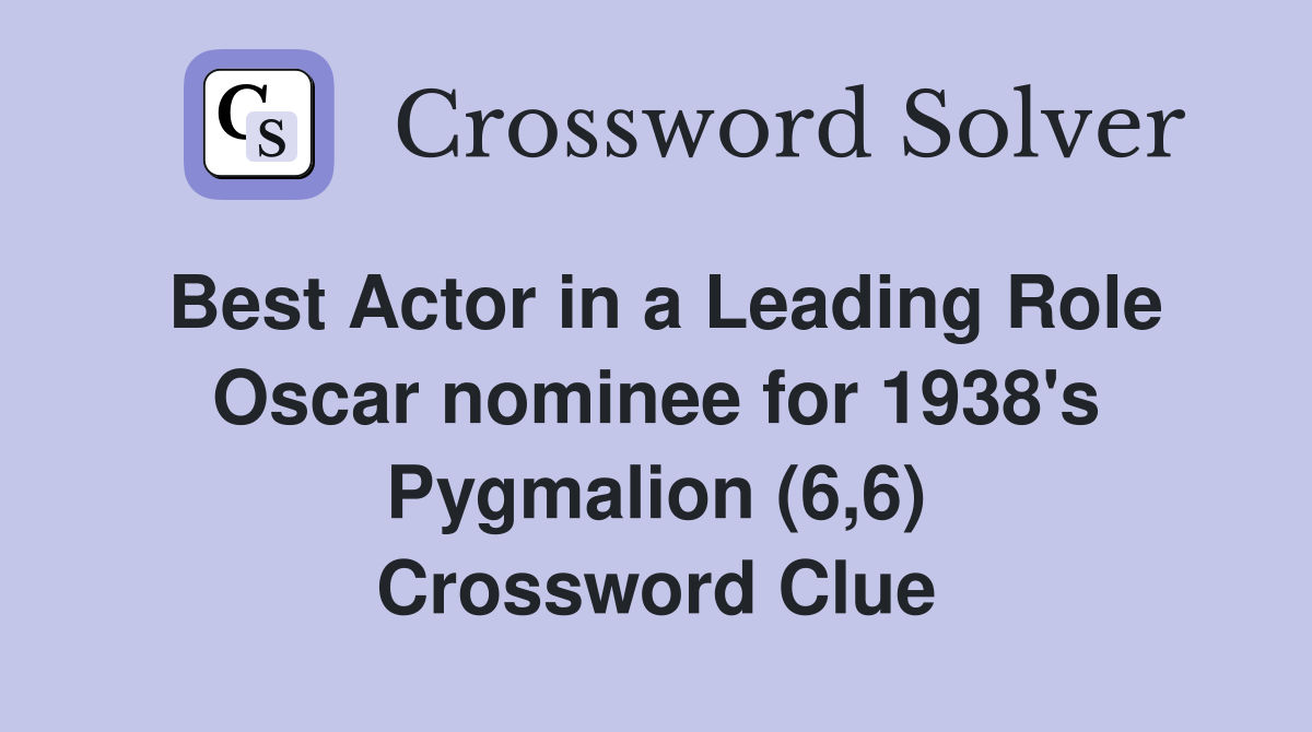 Best Actor in a Leading Role Oscar nominee for 1938's Pygmalion (6,6) Crossword Clue