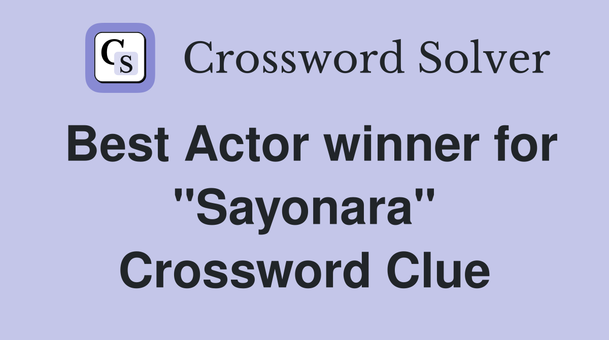 Best Actor winner for "Sayonara" Crossword Clue